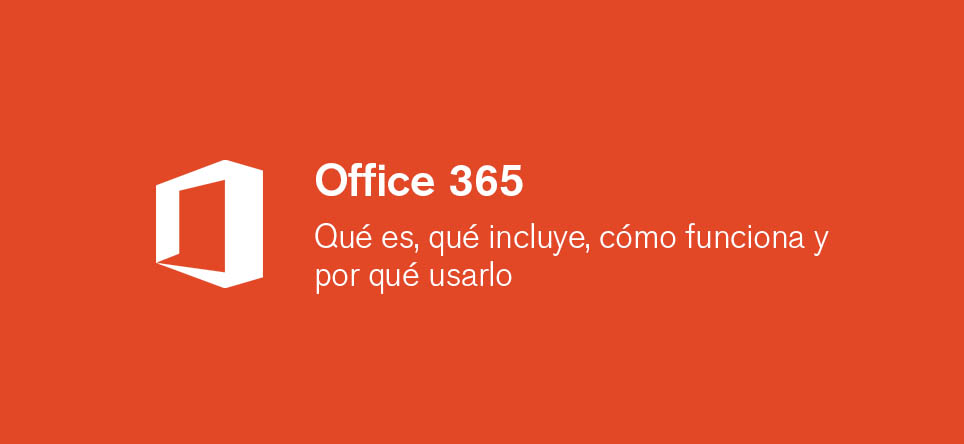 Qué es Office 365: qué incluye, cómo funciona y por qué usarlo